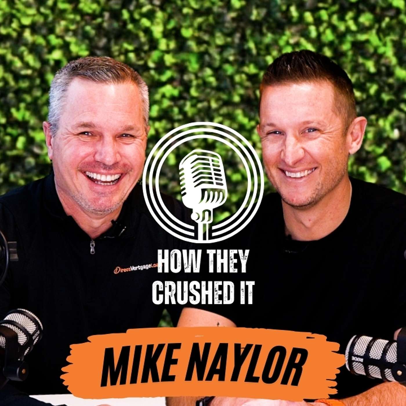 Mike Naylor | Telemarketer to Mortgage CEO, Putting Relationships First, & Being Exceptional