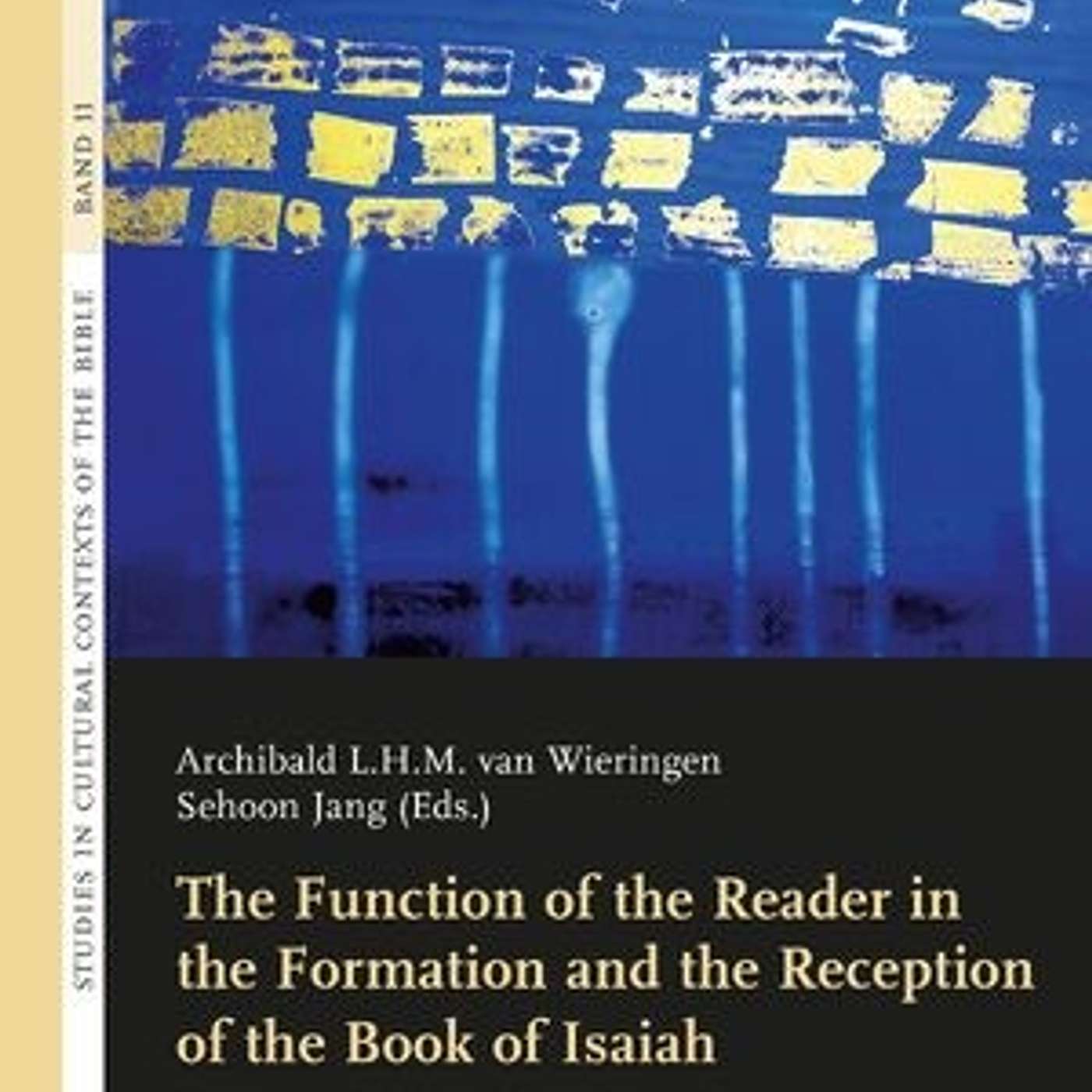 Archibald L.H.M. van Wieringen and Sehoon Jang, eds., *The Function of the Reader in the Formation and the Reception of the Book of Isaiah*. Leiden: Brill, 2024. episode artwork