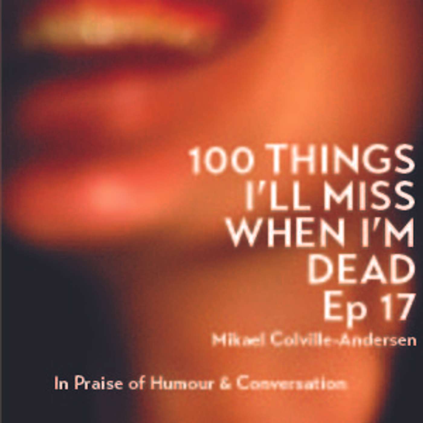 100 Things I\'ll Miss When I\'m Dead - by Mikael Colville-Andersen