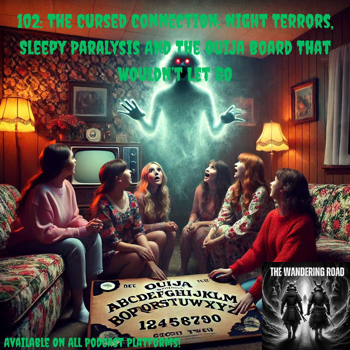 102: The Cursed Connection: Night Terrors, Sleepy Paralysis And The Ouija Board That Wouldn’t Let Go episode artwork