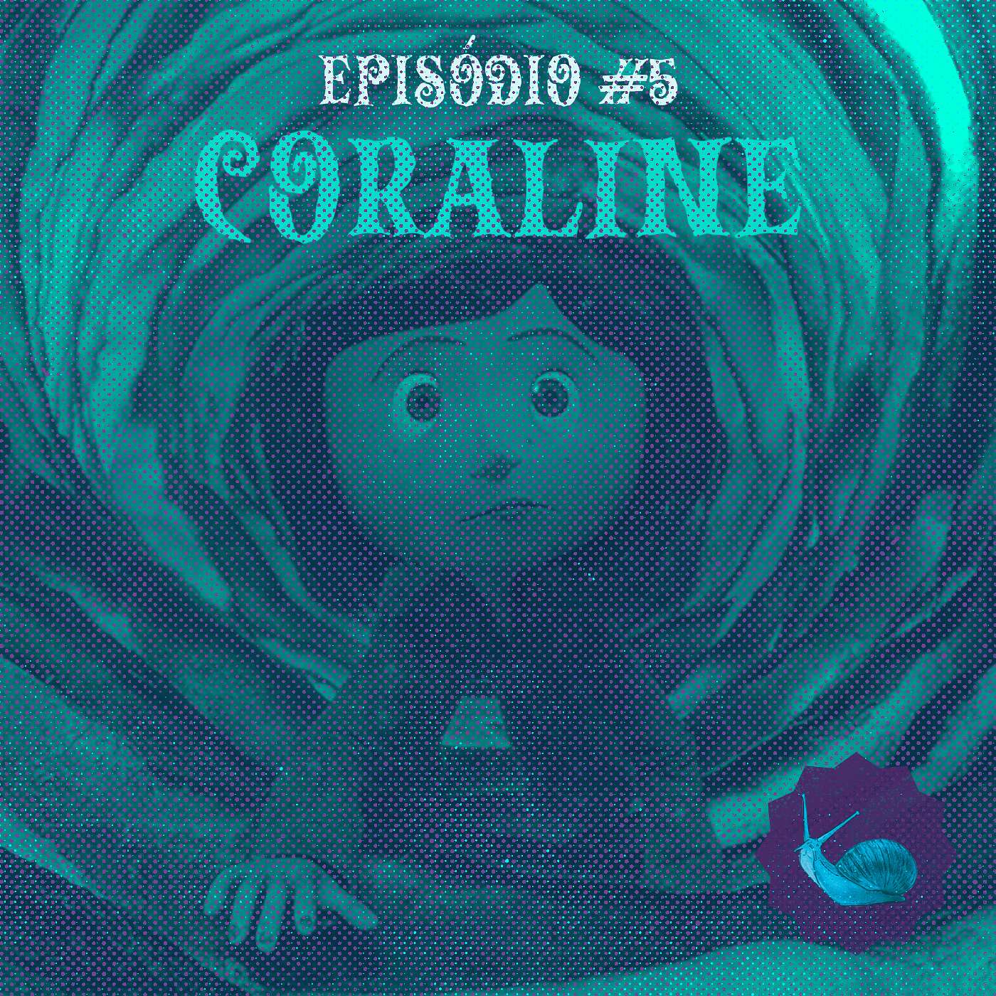 Caracol #5 - Coraline episode artwork