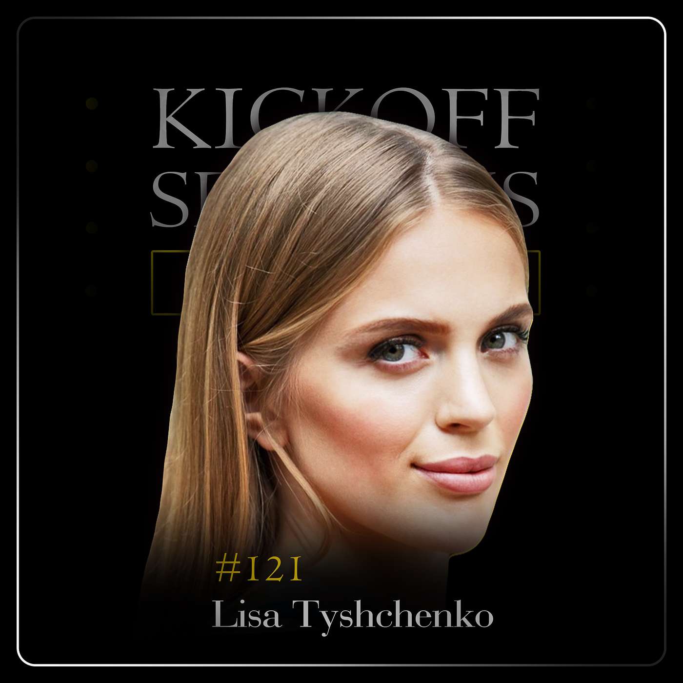 #121 Lisa Tyshchenko – How To Design Your Ideal Career