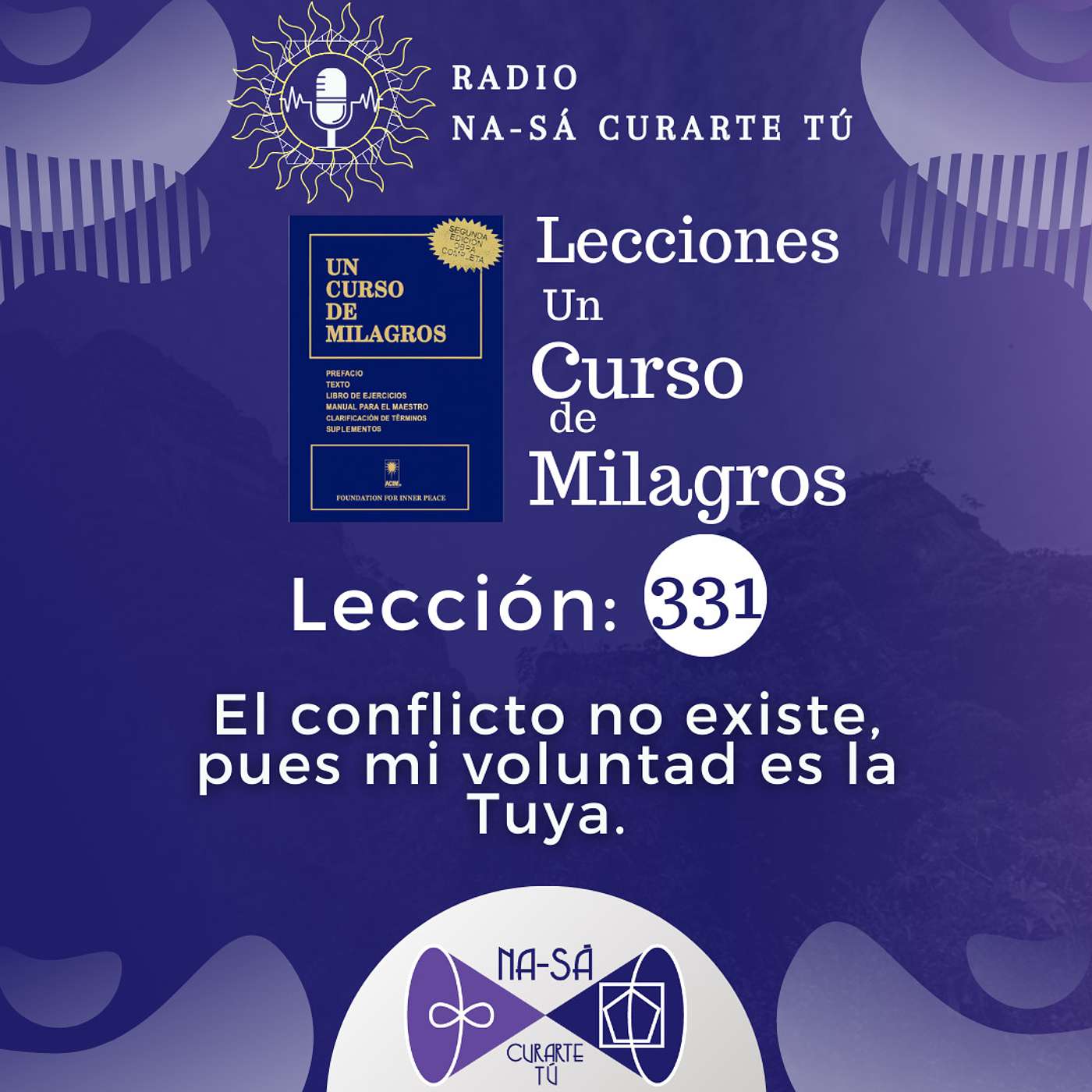 Lección 331 - UCDM - El conflicto no existe, pues mi voluntad es la Tuya. episode artwork