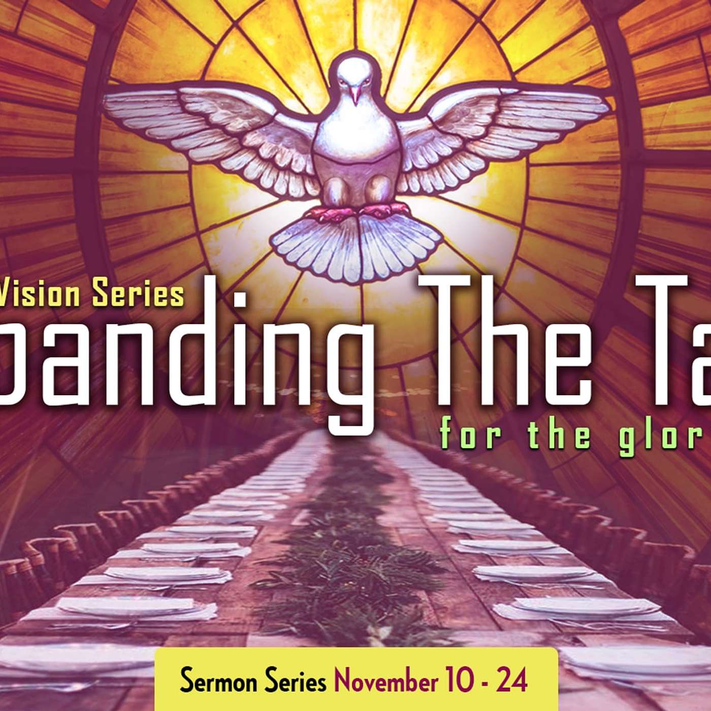 Expanding the Table 2020 – Pastor Bob Erbig – Expanding the Table – 11-24-19 episode artwork