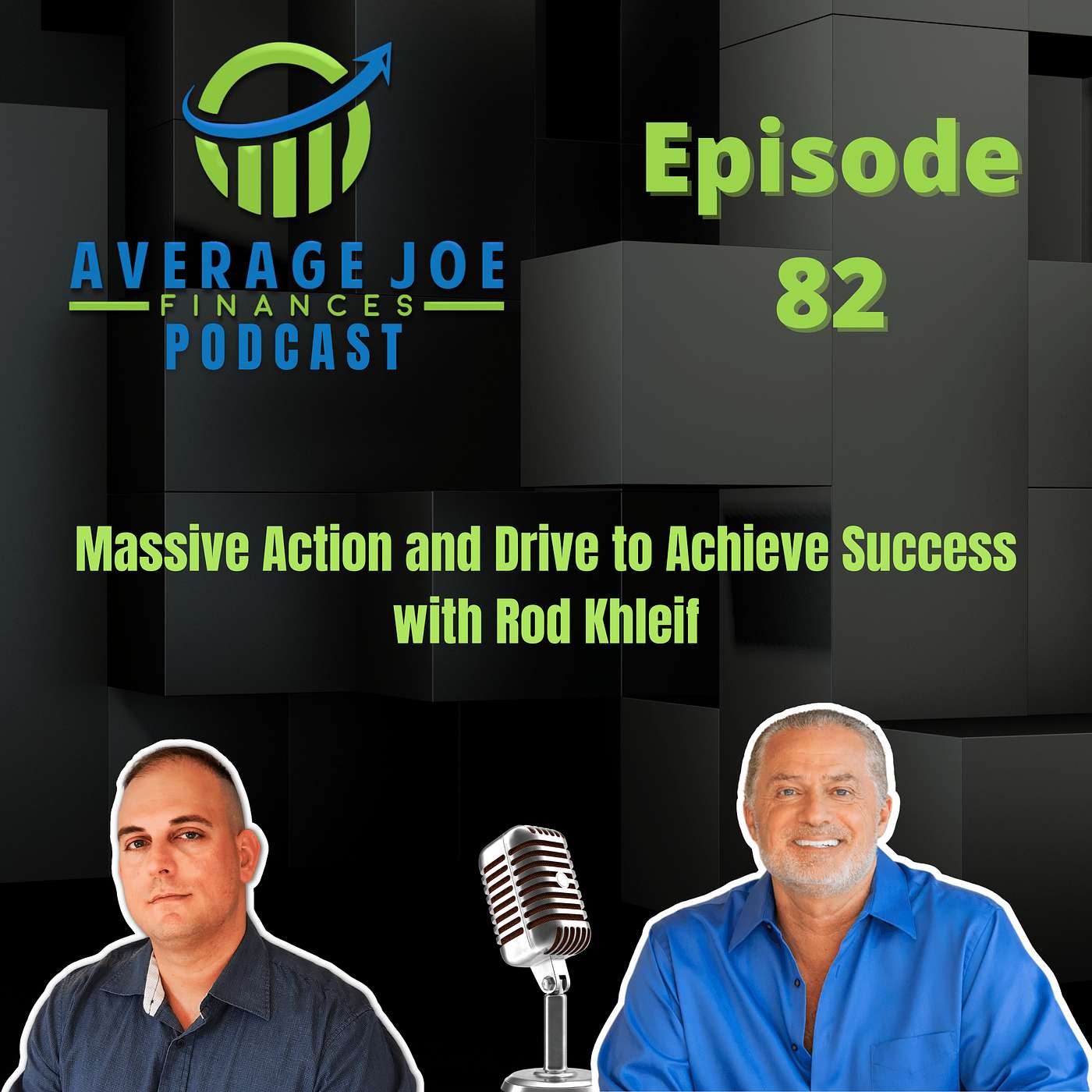 82. Massive Action and Drive to Achieve Success with Rod Khleif