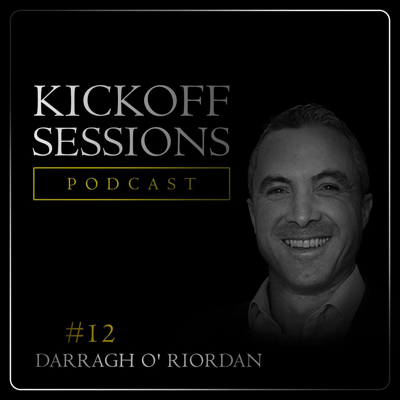 #12 Darragh O' Riordan – Building a Winning Team, Leadership & Developing Successful Habits