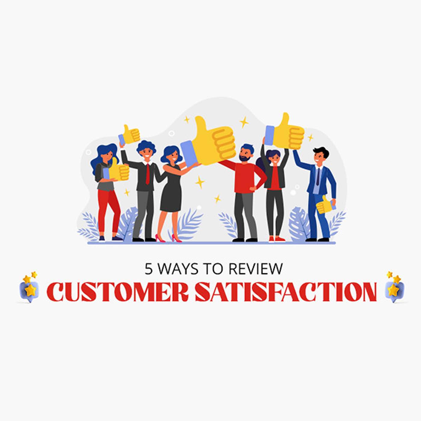 5 Ways to Review Customer Satisfaction