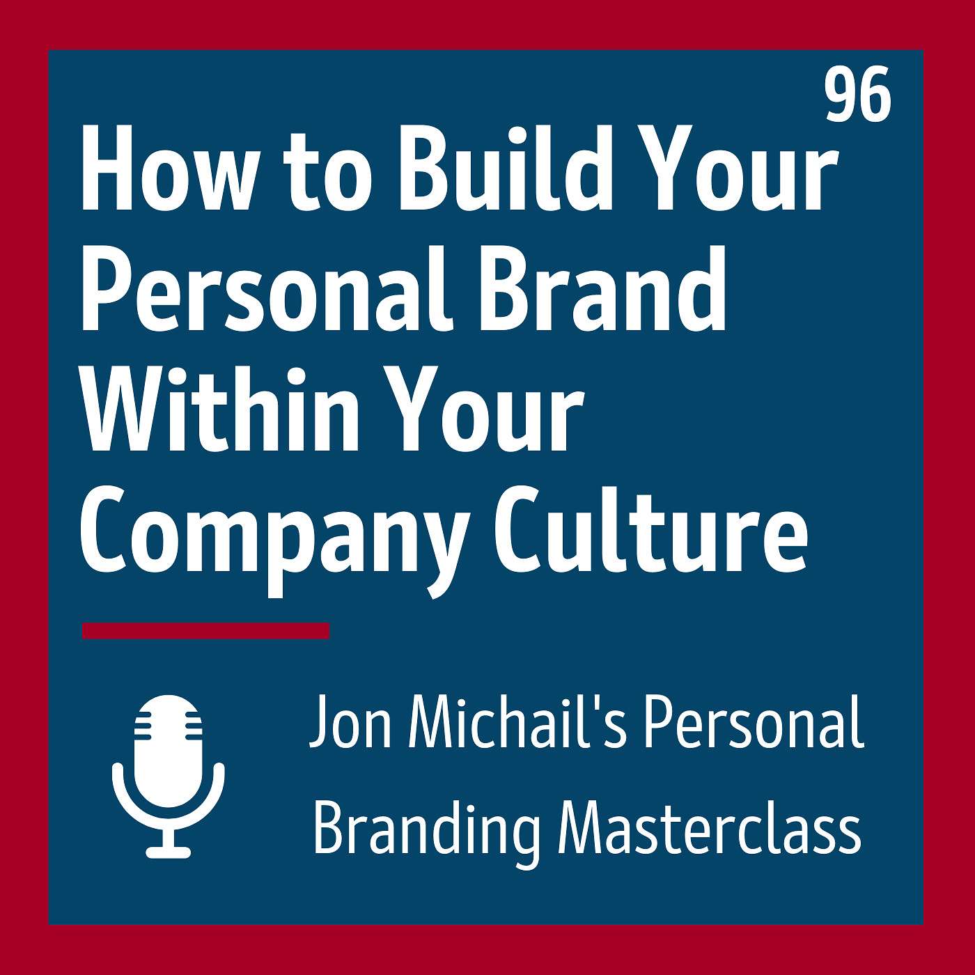 How to Build Your Personal Brand Within Your Company Culture