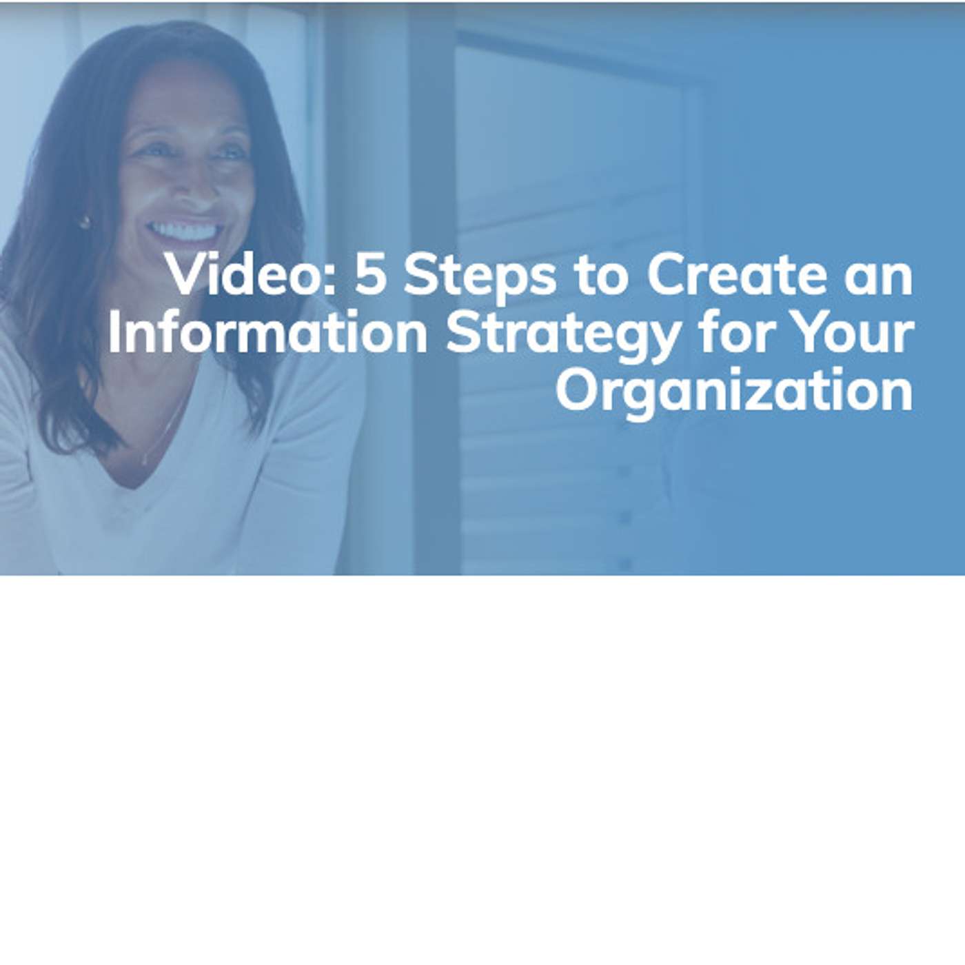 5 Steps to Create an Information Strategy for Your Organization
