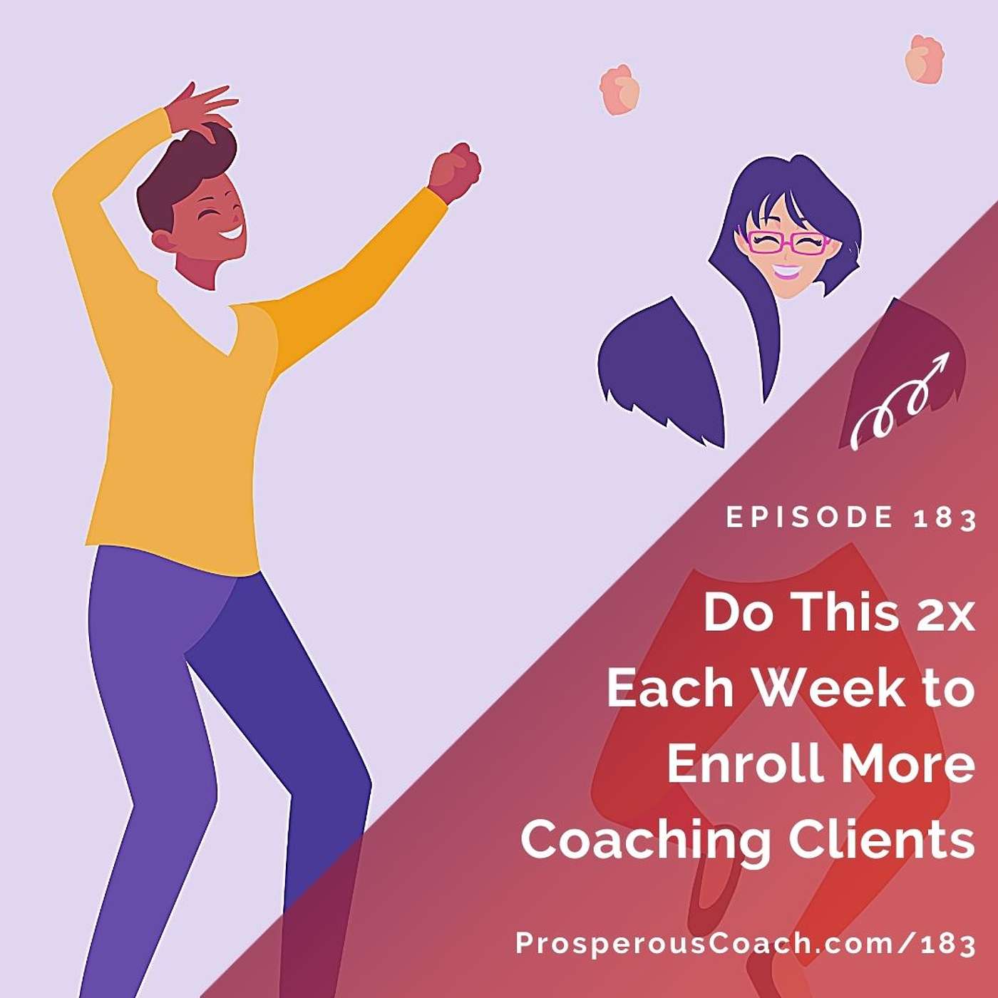183: Do This 2x Each Week to Enroll More Coaching Clients