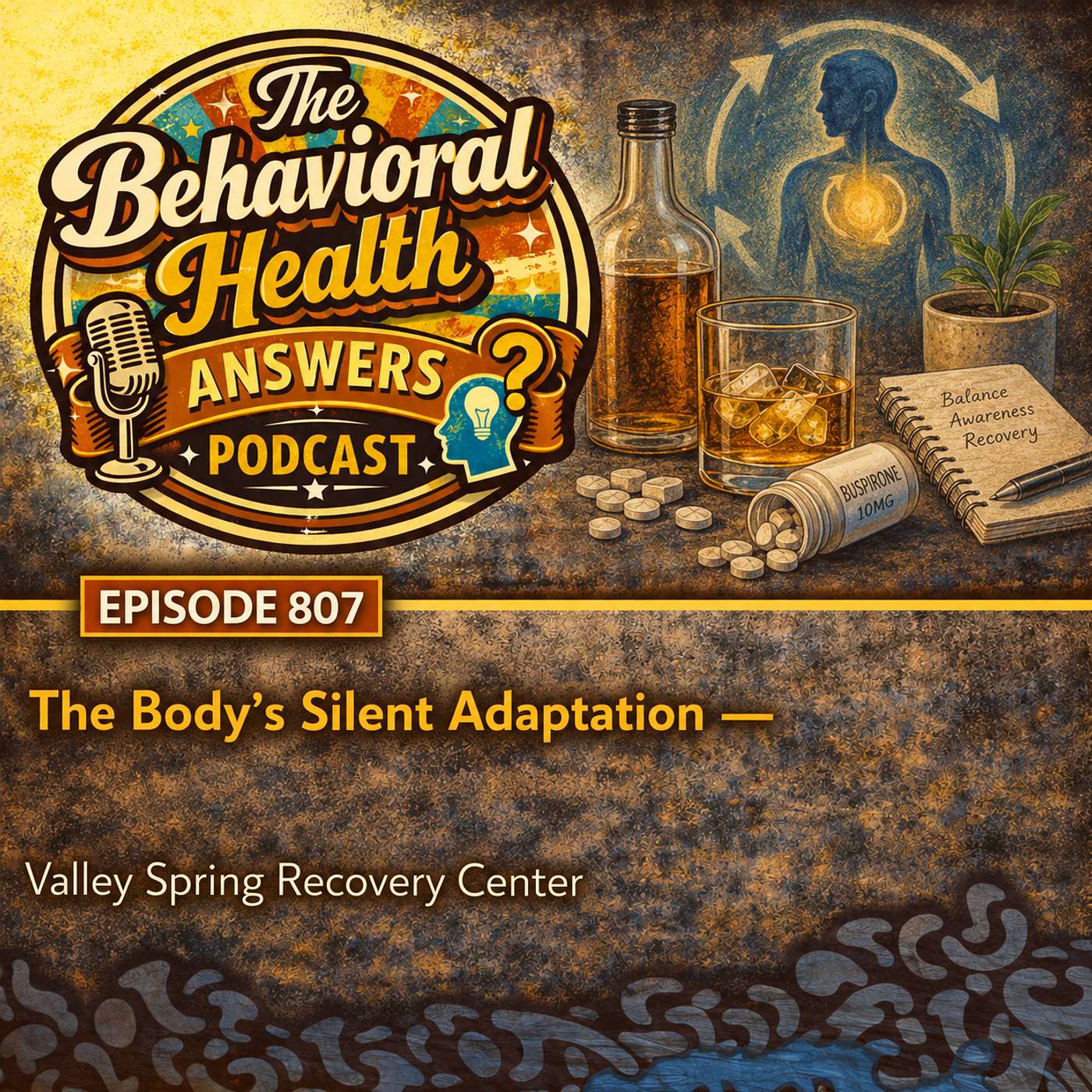 Episode 807: The Body's Silent Adaptation | Valley Spring Recovery Center episode artwork
