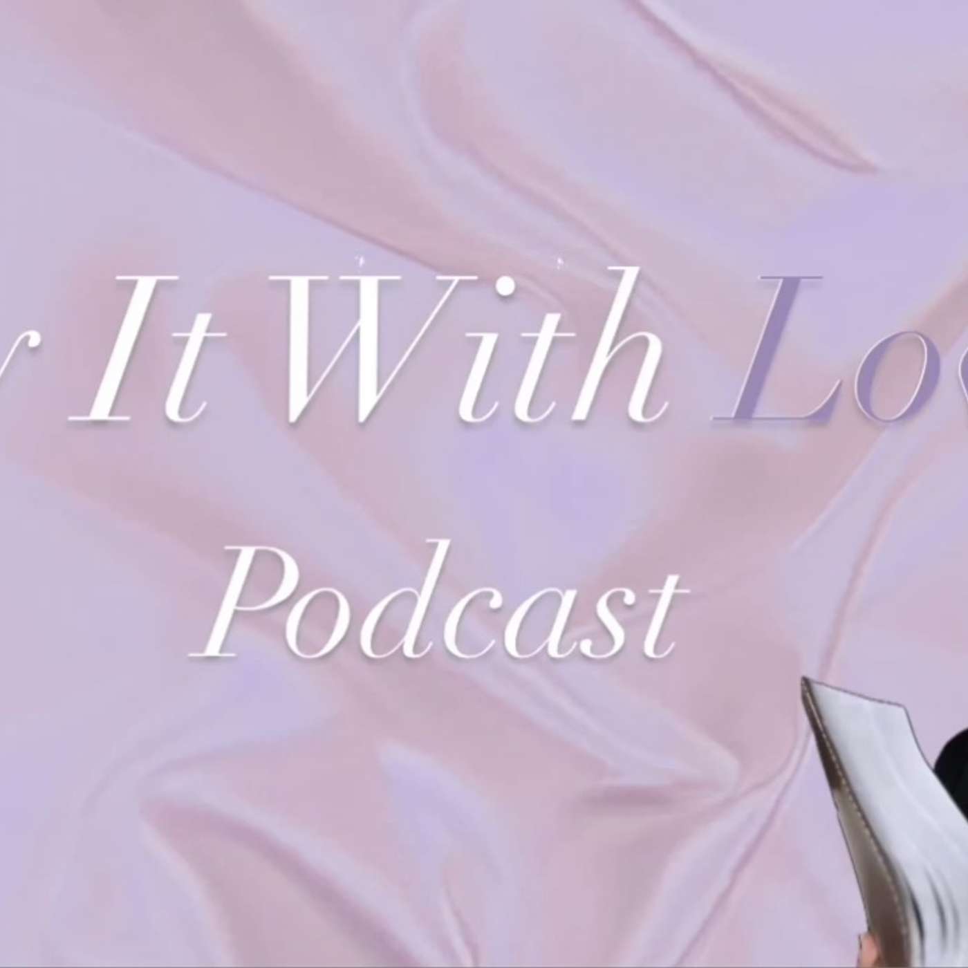 Say It With Love Podcast