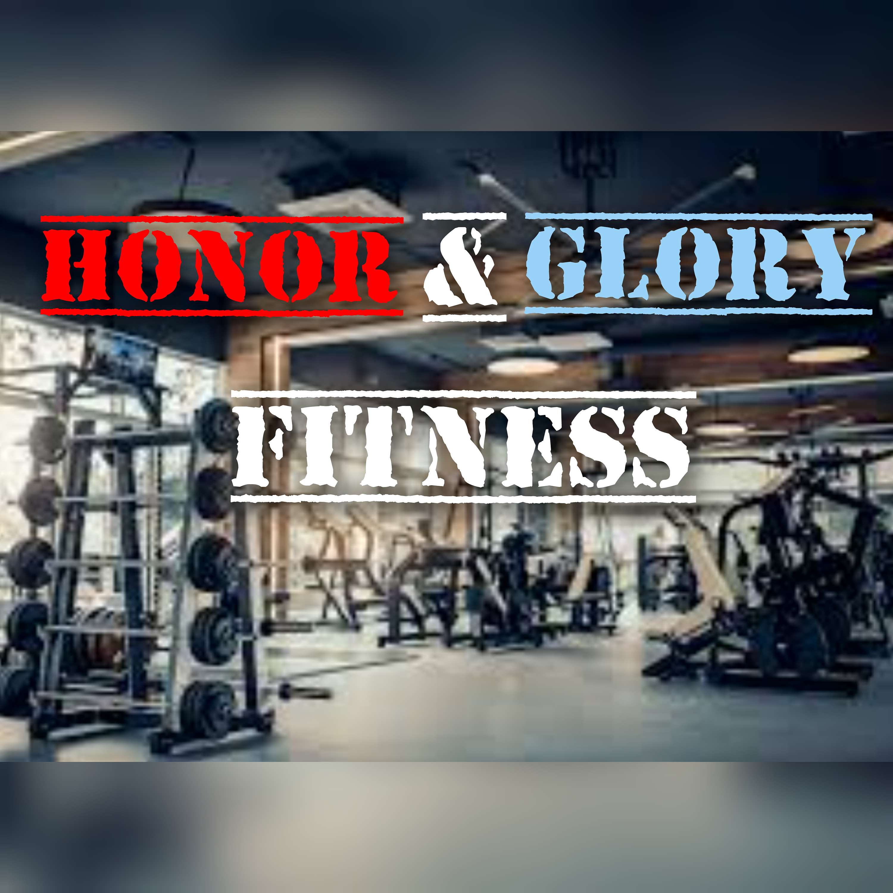 Honor & Glory FitPod podcast artwork
