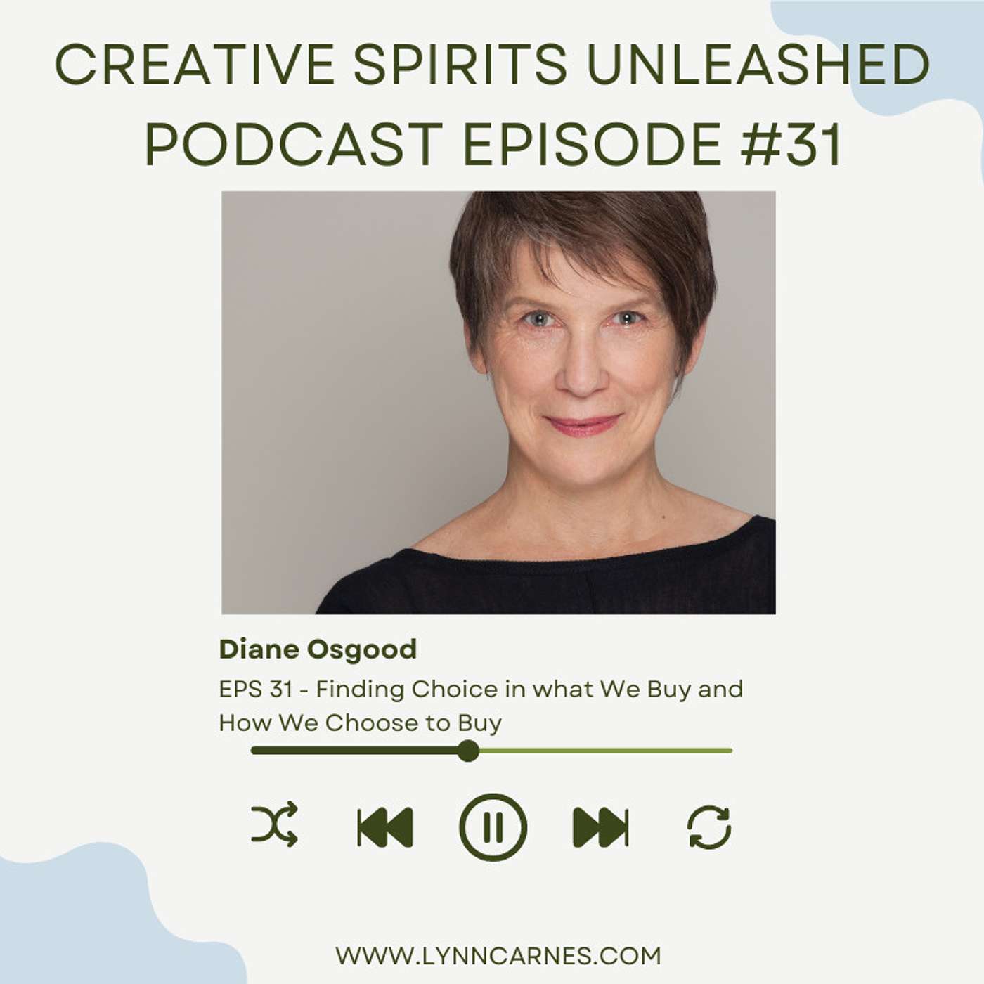 #31 Diane Osgood: Finding Choice in what We Buy and How We Choose to Buy