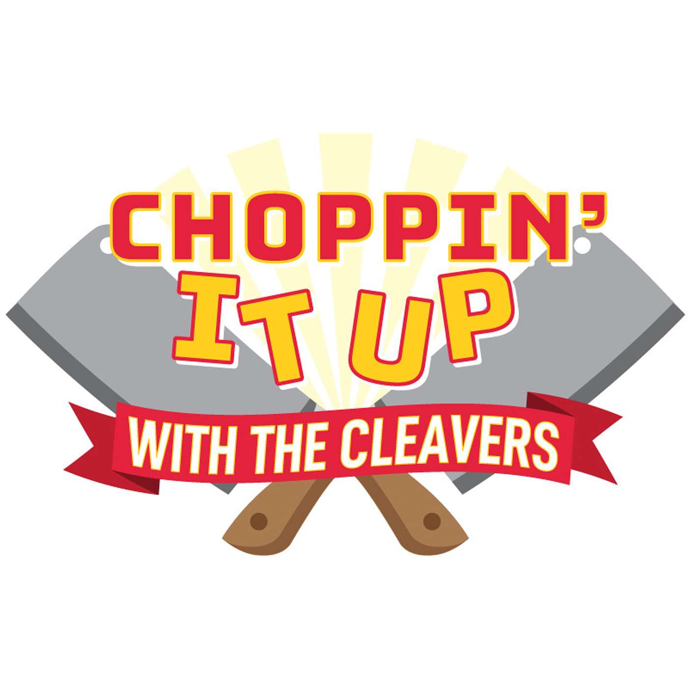 Choppin It Up with the Cleavers Podcast
