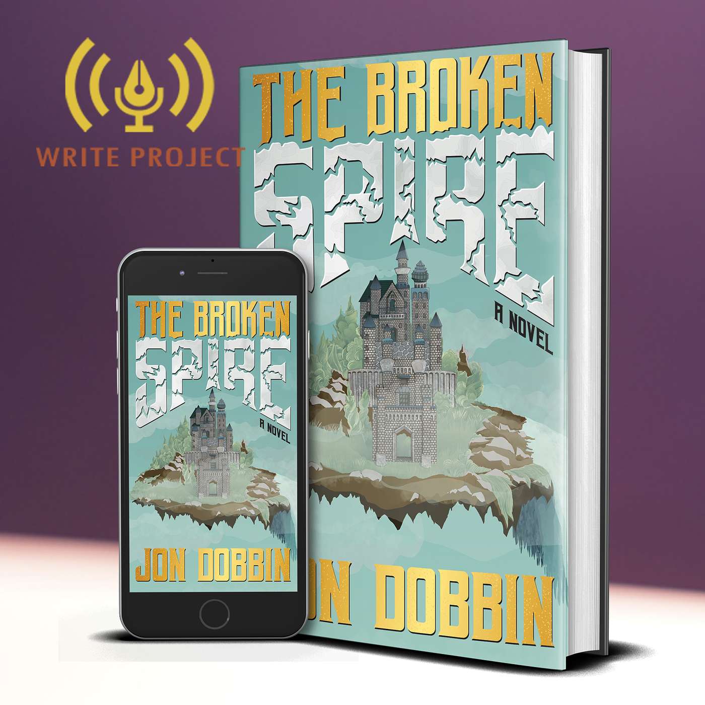 Virtual Launch for THE BROKEN SPIRE by Jon Dobbin! | The Write Project episode artwork