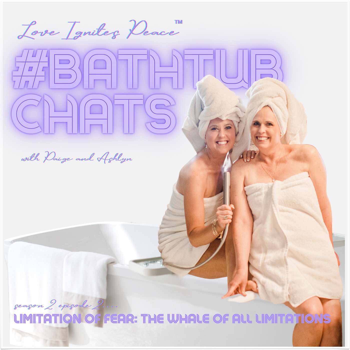Love Ignites Peace #BathtubChats