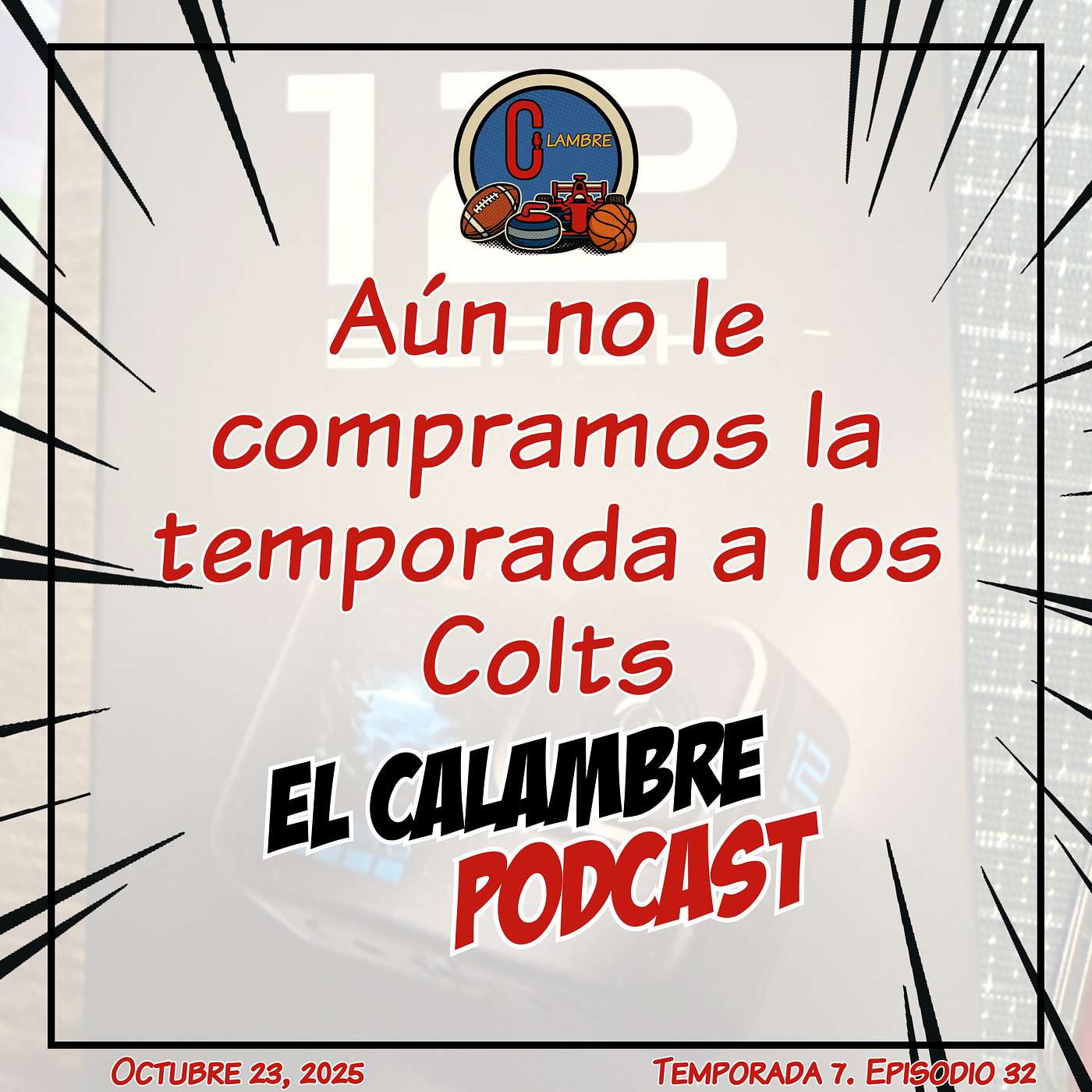 Episode 32. Aún no le compramos la temporada a los Colts