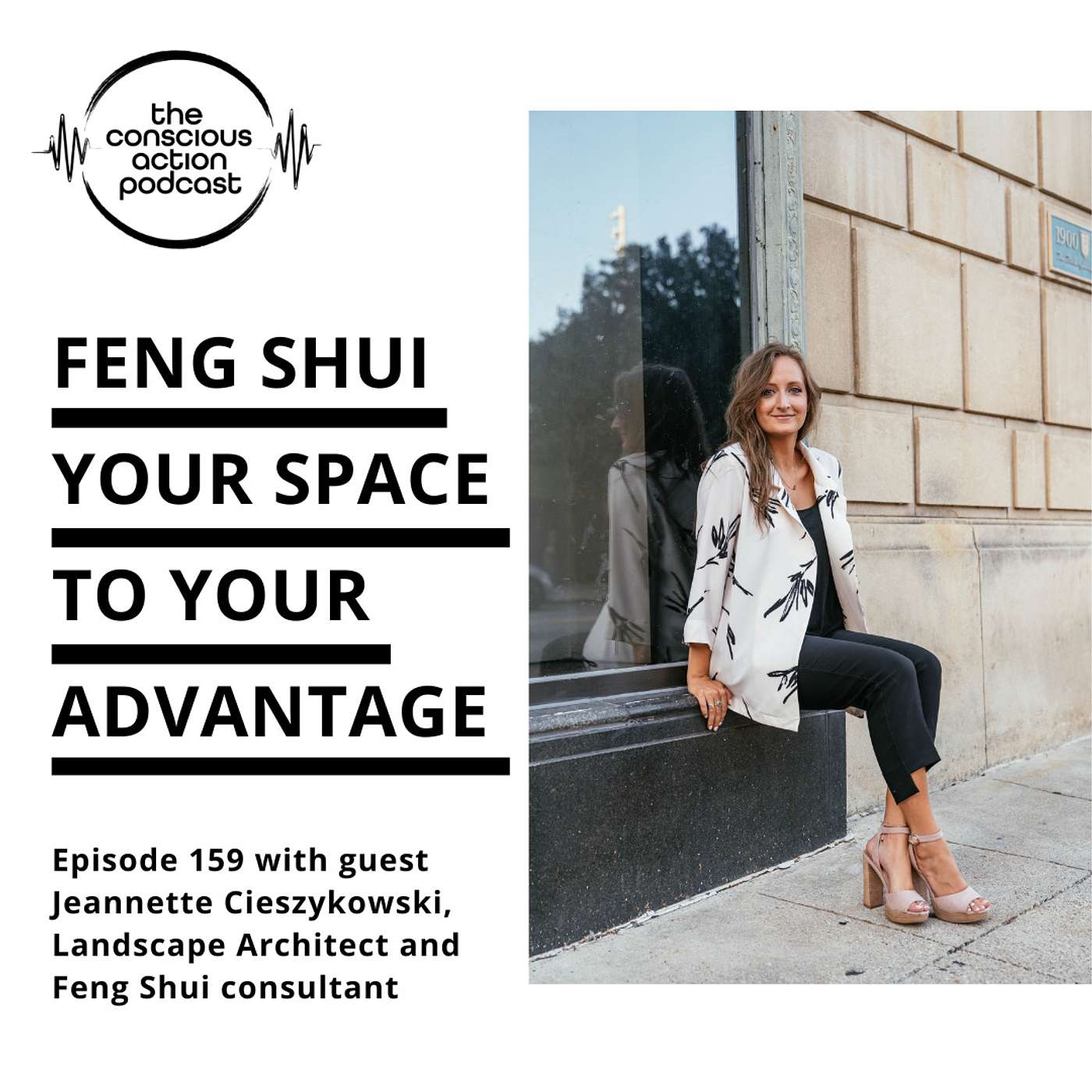 Episode 159 with Jeannette Cieszykowski - Feng Shui your space to your advantage