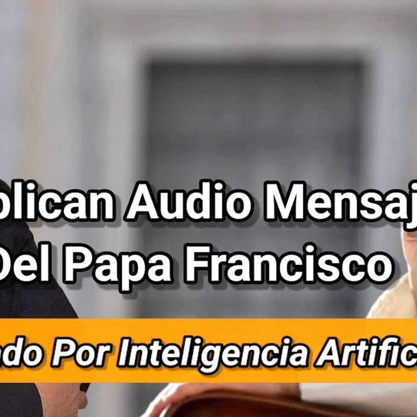 Episodio 1091: 🤔 Públican Audio Mensaje Del Papa Francisco ¿Fue Creado Con Inteligencia artificial? / Luis Román