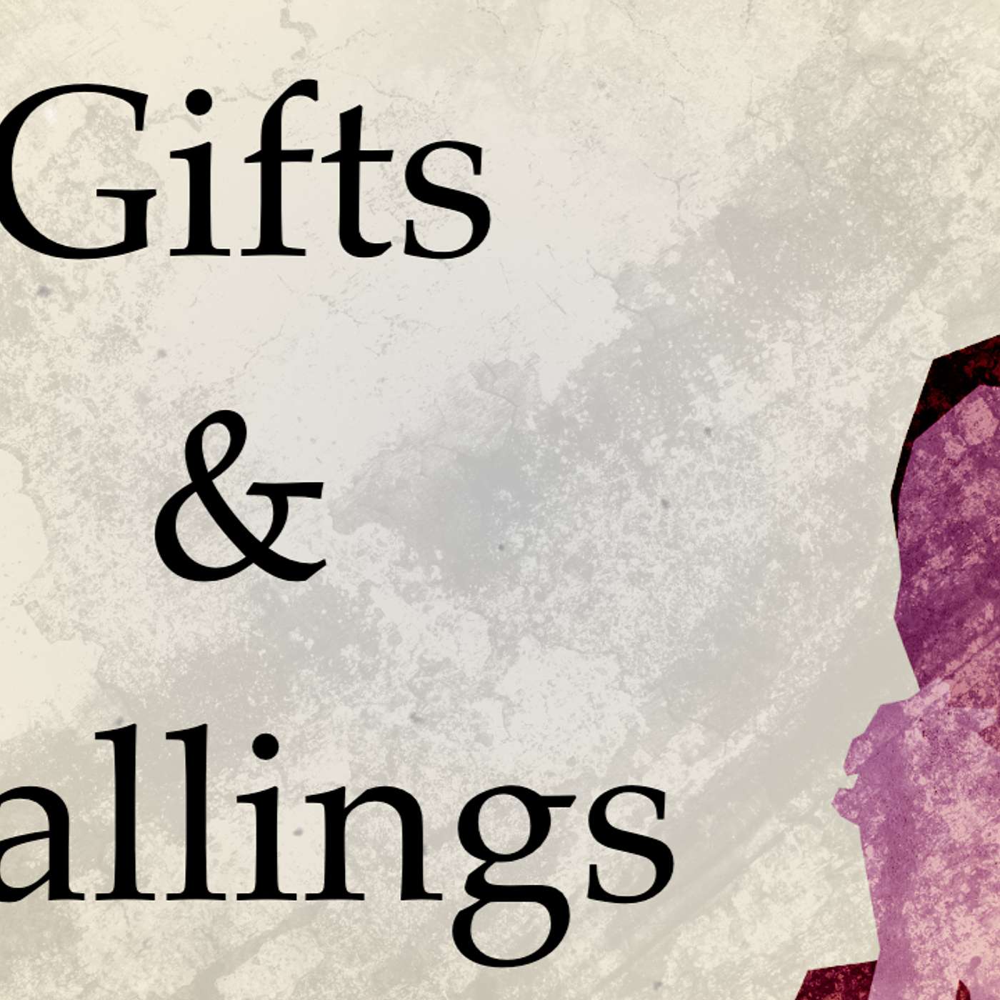 Gifts and Callings