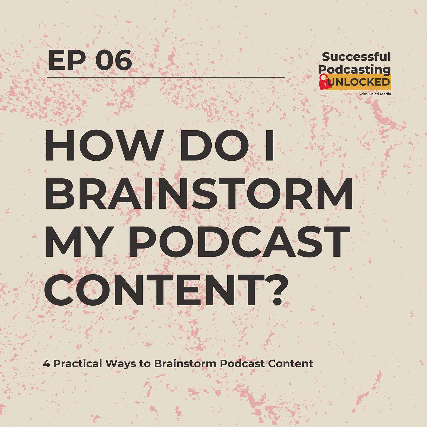 4 Practical Strategies for Brainstorming Podcast Content Ideas