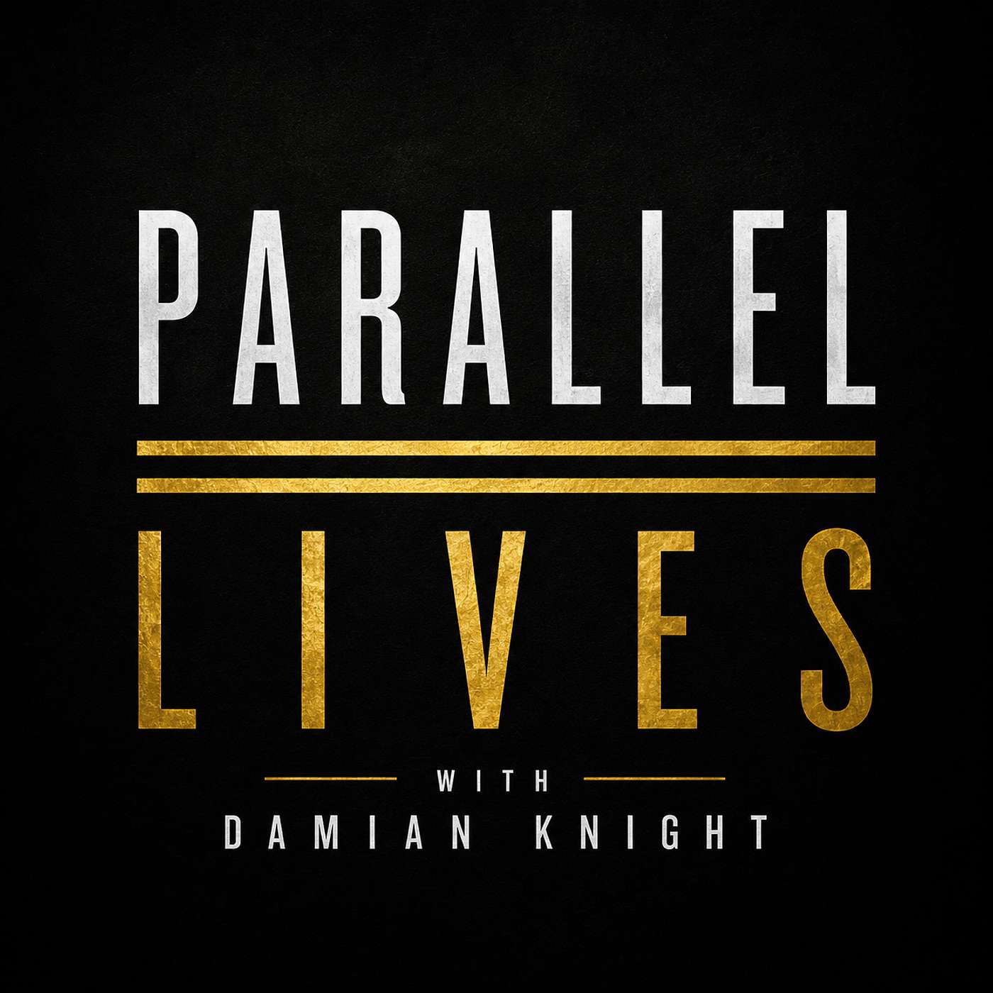 Parallel Lives with Damian Knight podcast artwork
