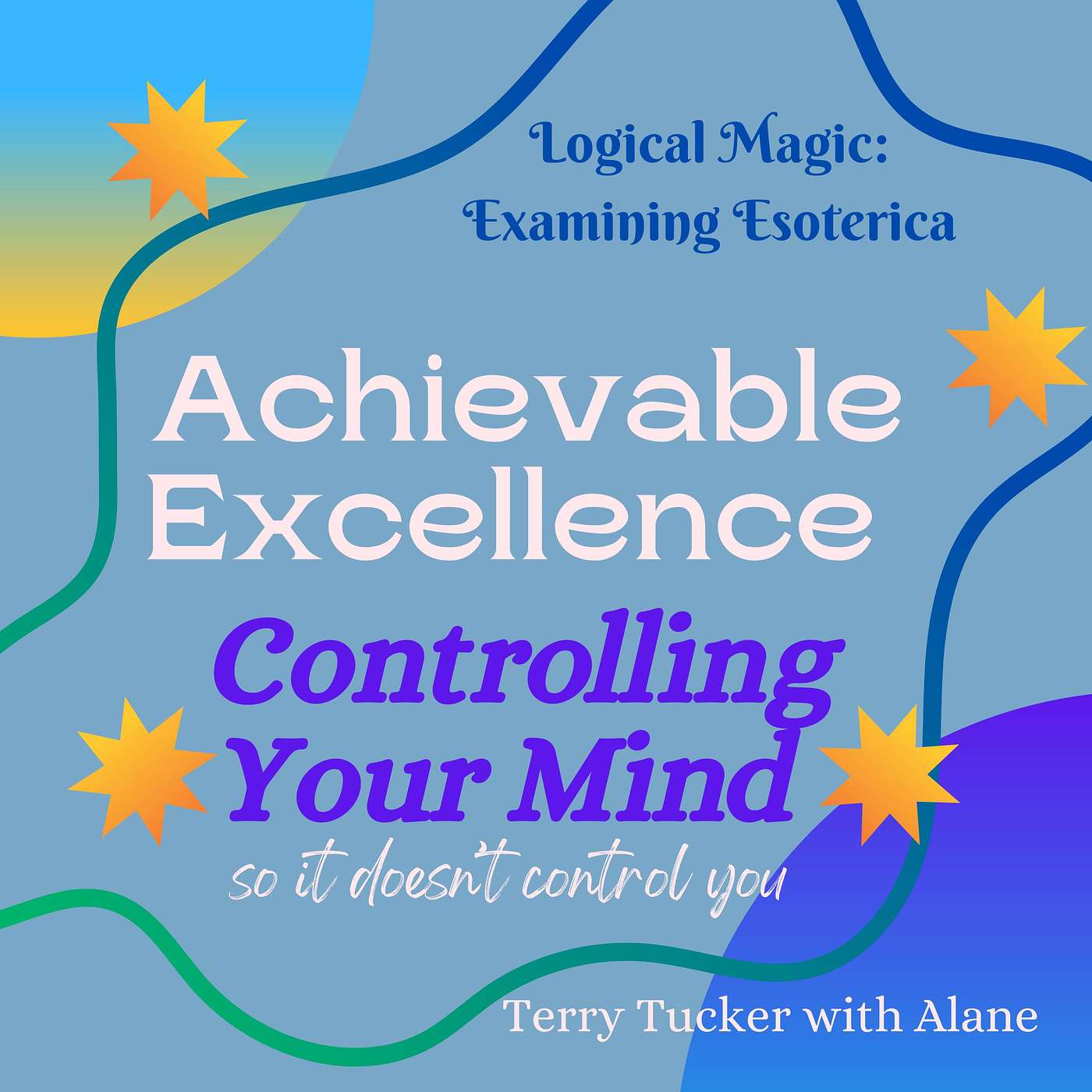 Controlling your mind so that it doesn't control you: Terry Tucker with Alane