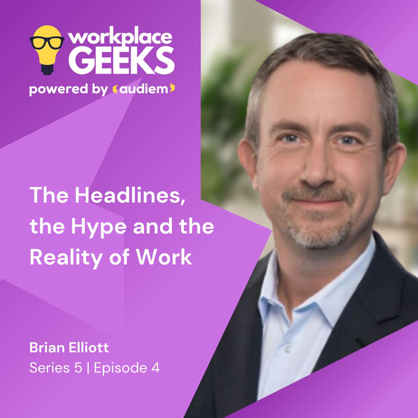 The Headlines, the Hype and the Reality of Work with Brian Elliott episode artwork