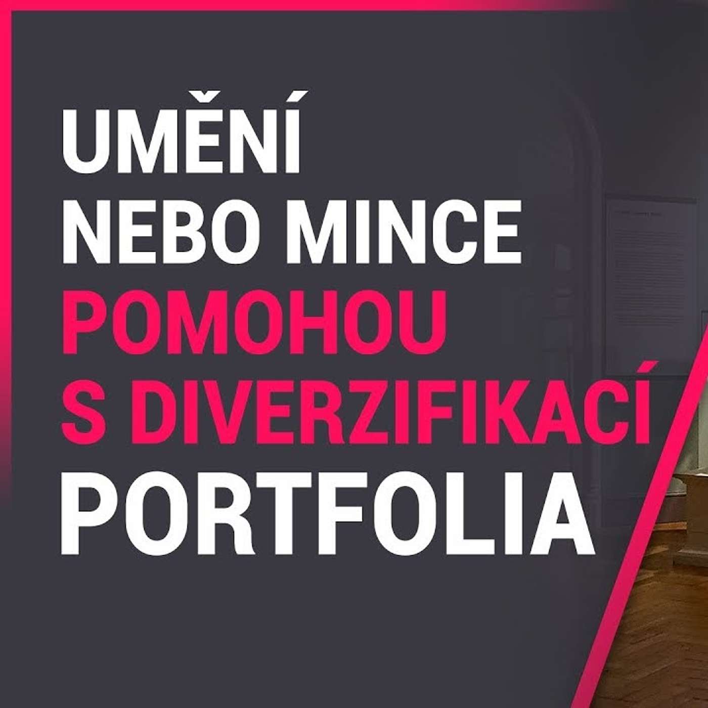 Dupaj (Numizmatika MD) a Rohan (ARTEFIN): Umění nebo mince pomohou s diverzifikací portfolia. Investoři ale musí stejně jako u jiných aktiv rozumět tomu, co kupují episode artwork