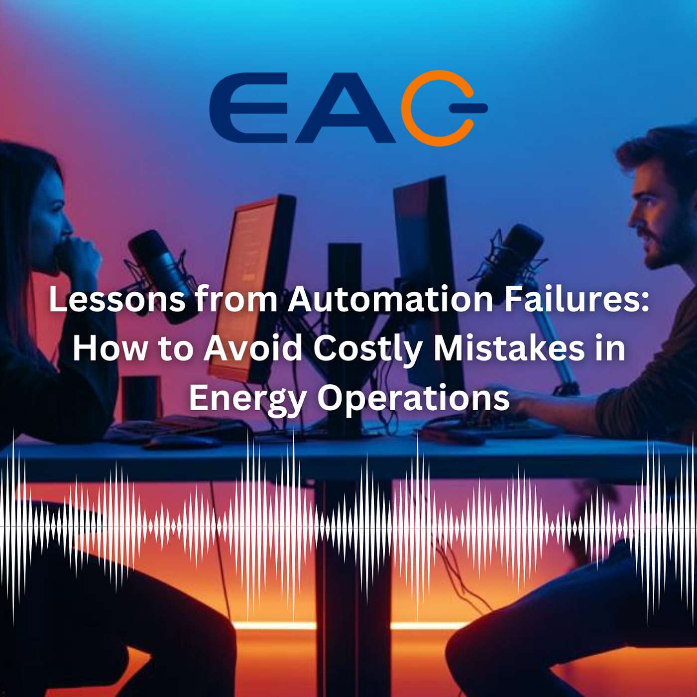 Lessons from Automation Failures: How to Avoid Costly Mistakes in Energy Operations