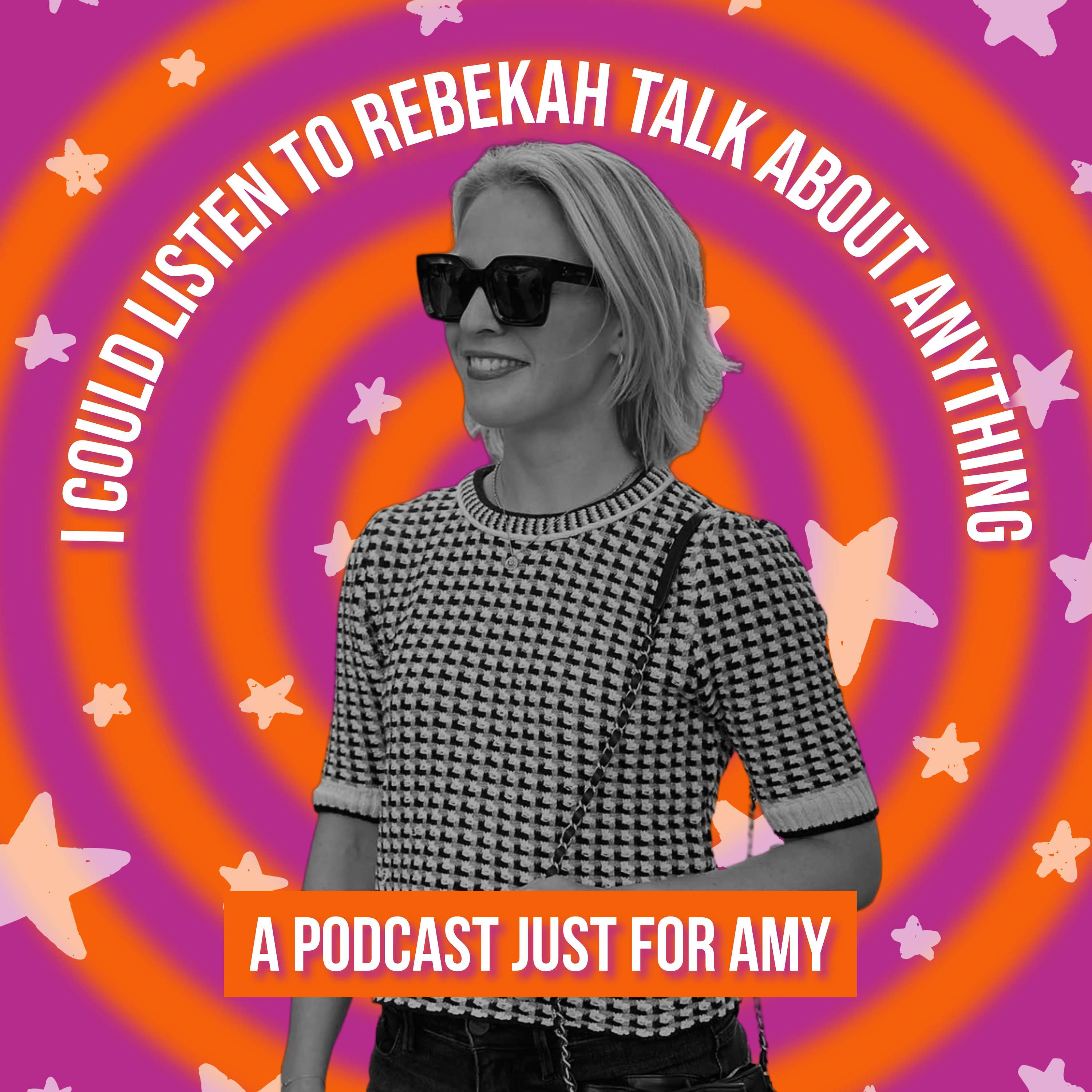 I Could Listen To Rebekah Talk About Anything