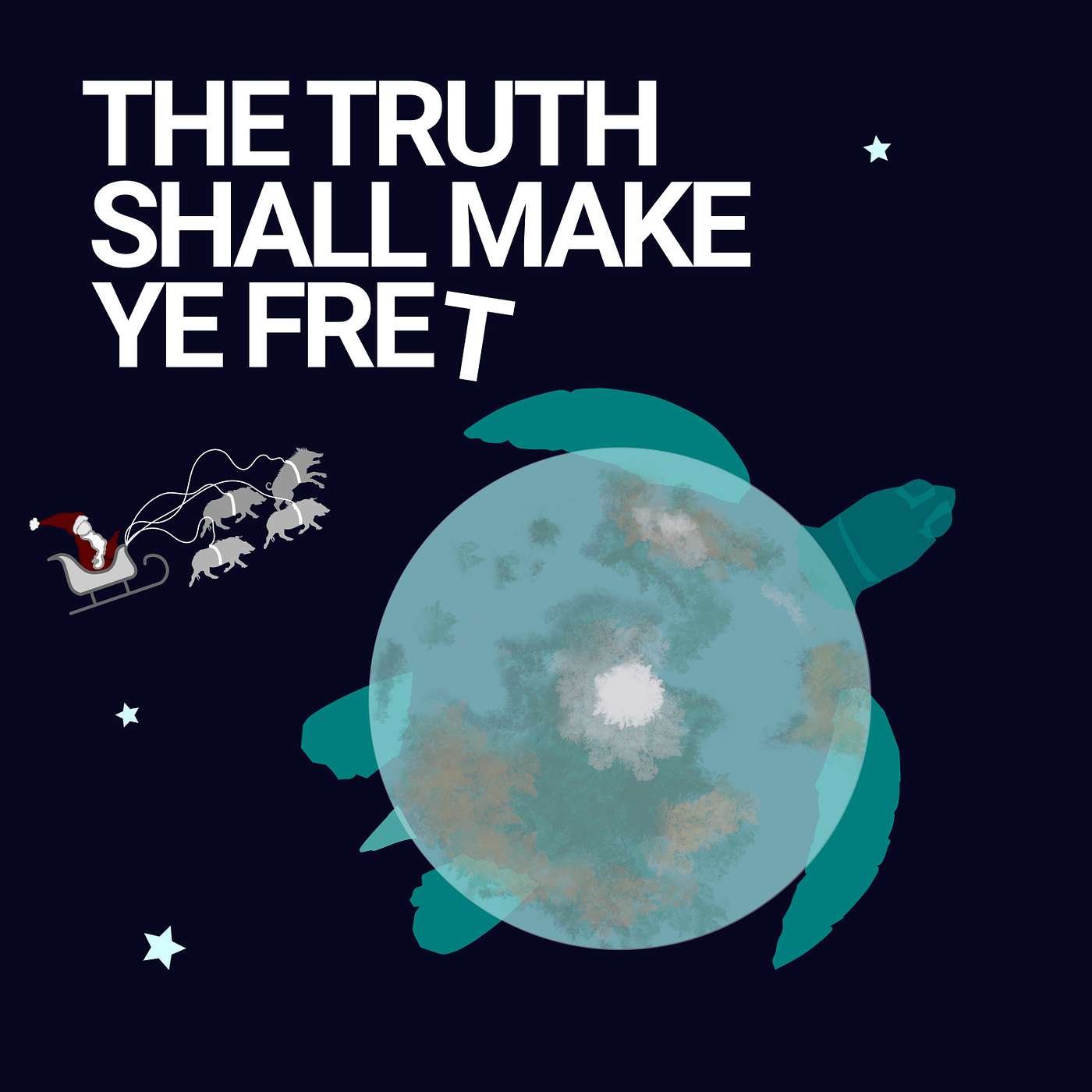 The Truth Shall Make Ye Fret