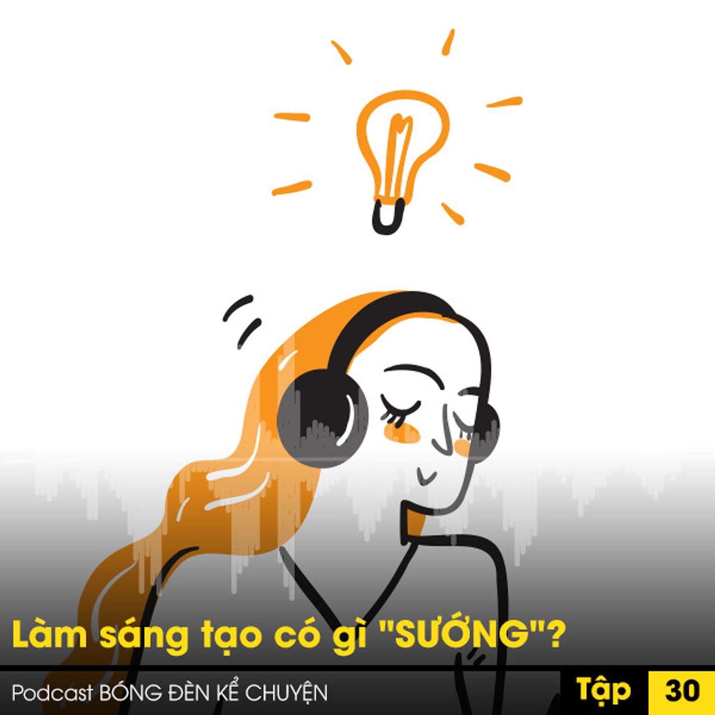 Podcast #30 - Làm sáng tạo có gì "SƯỚNG"? episode artwork