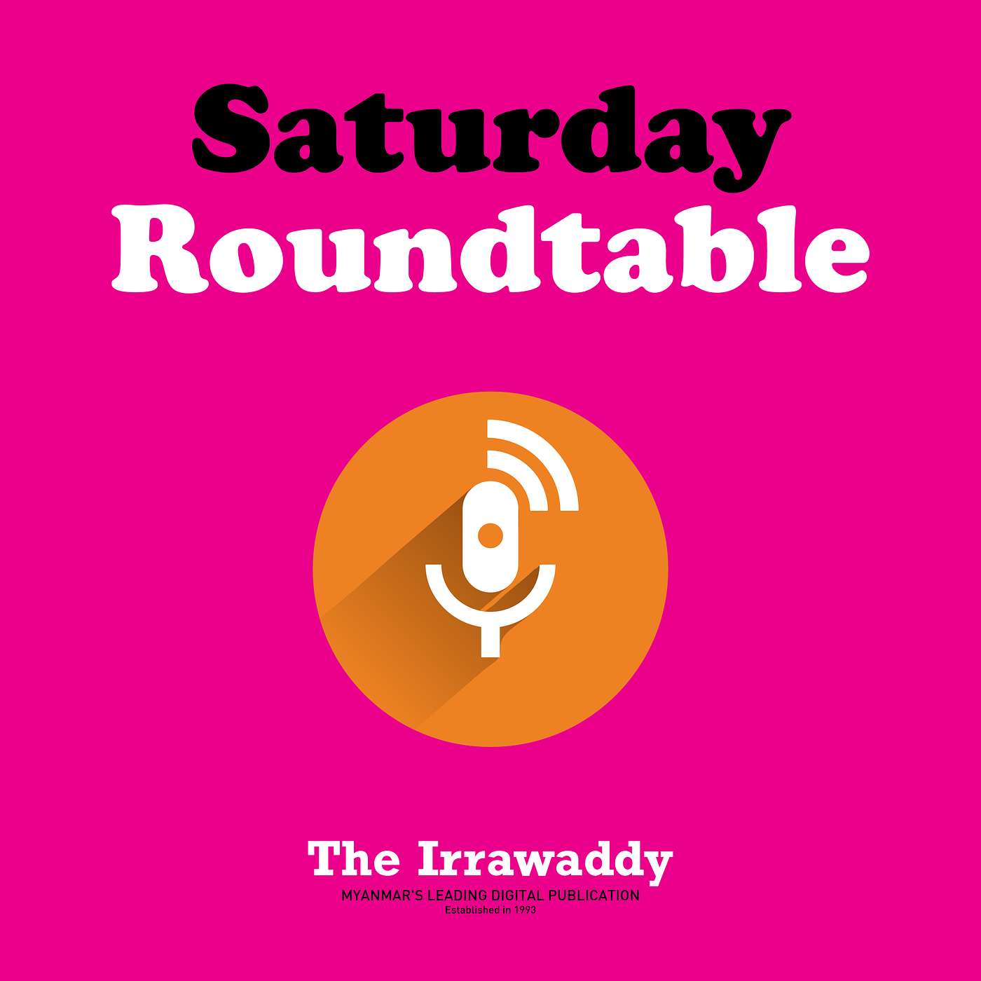 Saturday Roundtable: နိုင်ငံတော်သစ္စာဖောက်တာ ၃ နှစ်ရှိပြီ episode artwork