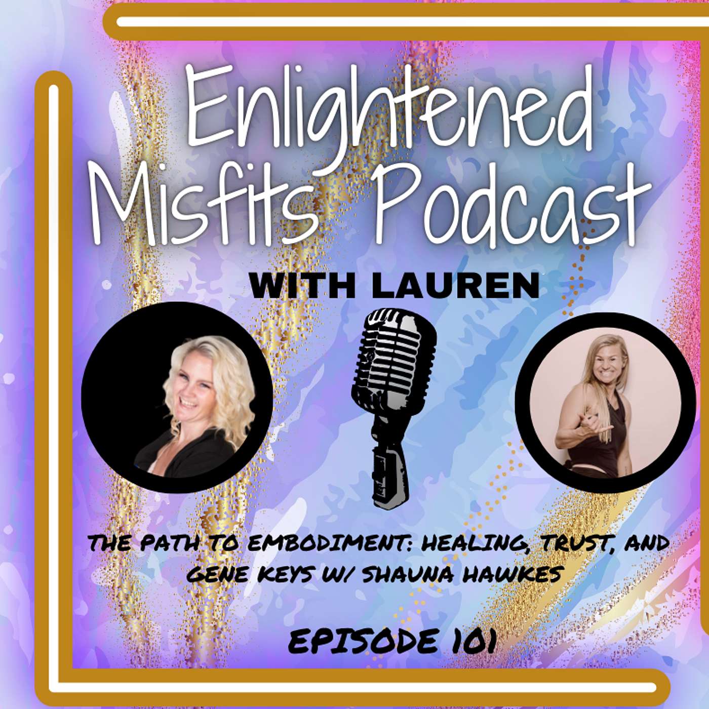 The Path to Embodiment: Healing, Trust, and Gene Keys W/ Shauna Hawkes episode artwork