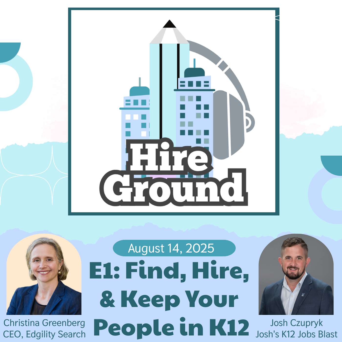 Hire Ground | Episode 1: Find, Hire, Keep your K12 Leaders episode artwork