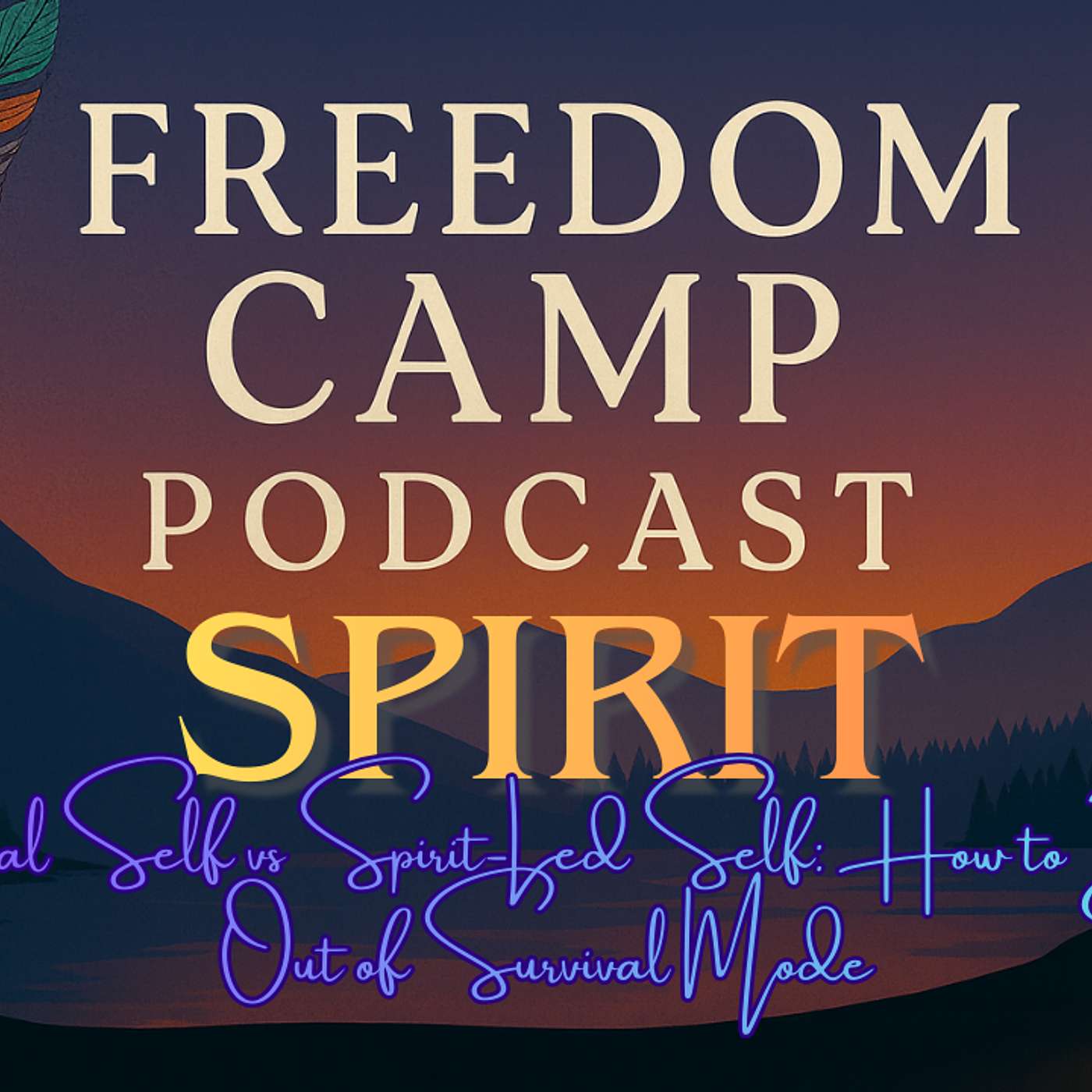 Survival Self vs Spirit-Led Self: How to Break Out of Survival Mode episode artwork