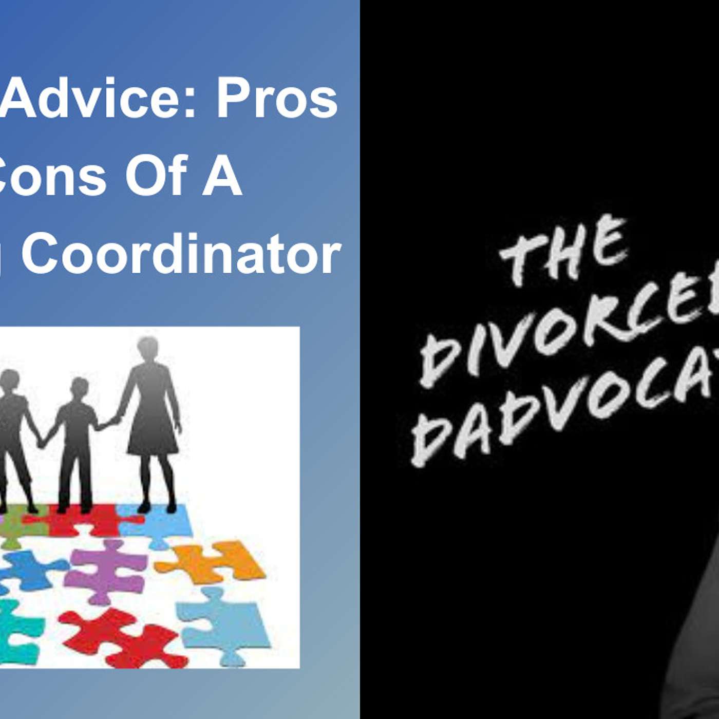The Divorced Dadvocate: Divorce Support For Dads