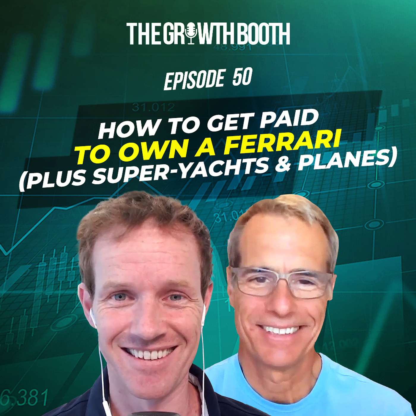 How To Get PAID To Own A Ferrari (plus Super-Yachts & Planes) | The Growth Booth #50