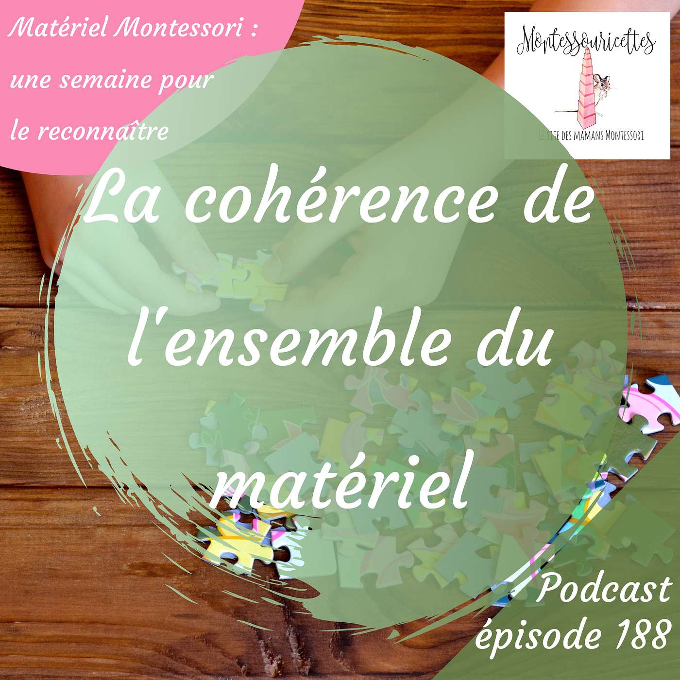188. Comment reconnaître du matériel Montessori : la cohérence de l'ensemble du matériel (6/6) episode artwork