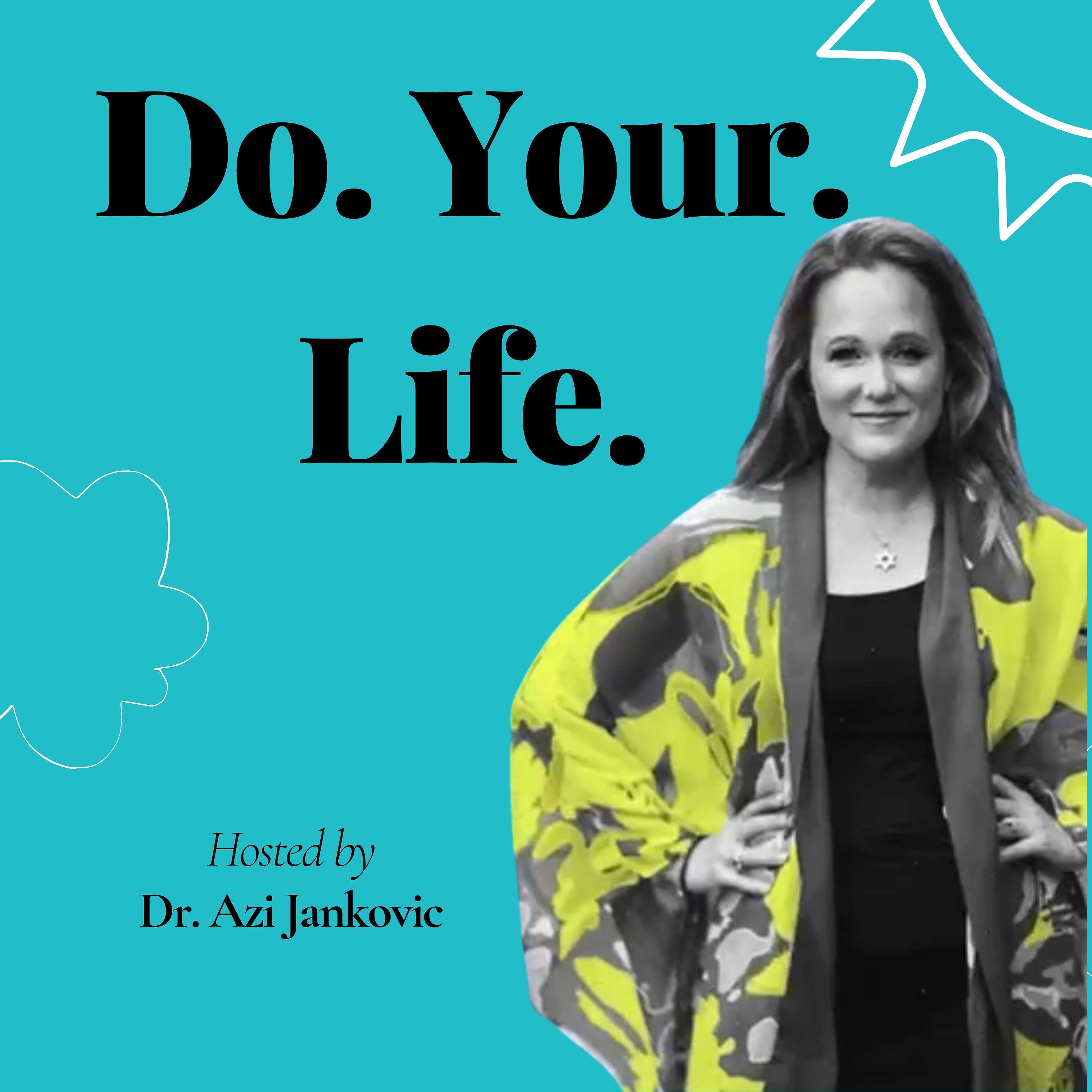 Do. Your. Life.