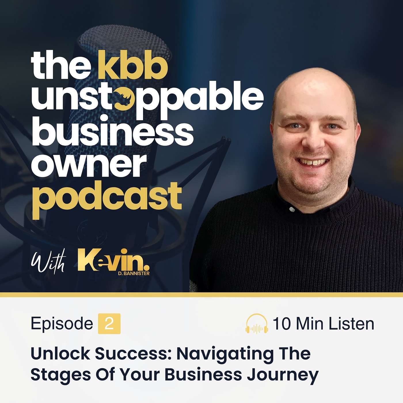 2. Unlock Success - Navigating The Stages Of Your Business Journey episode artwork