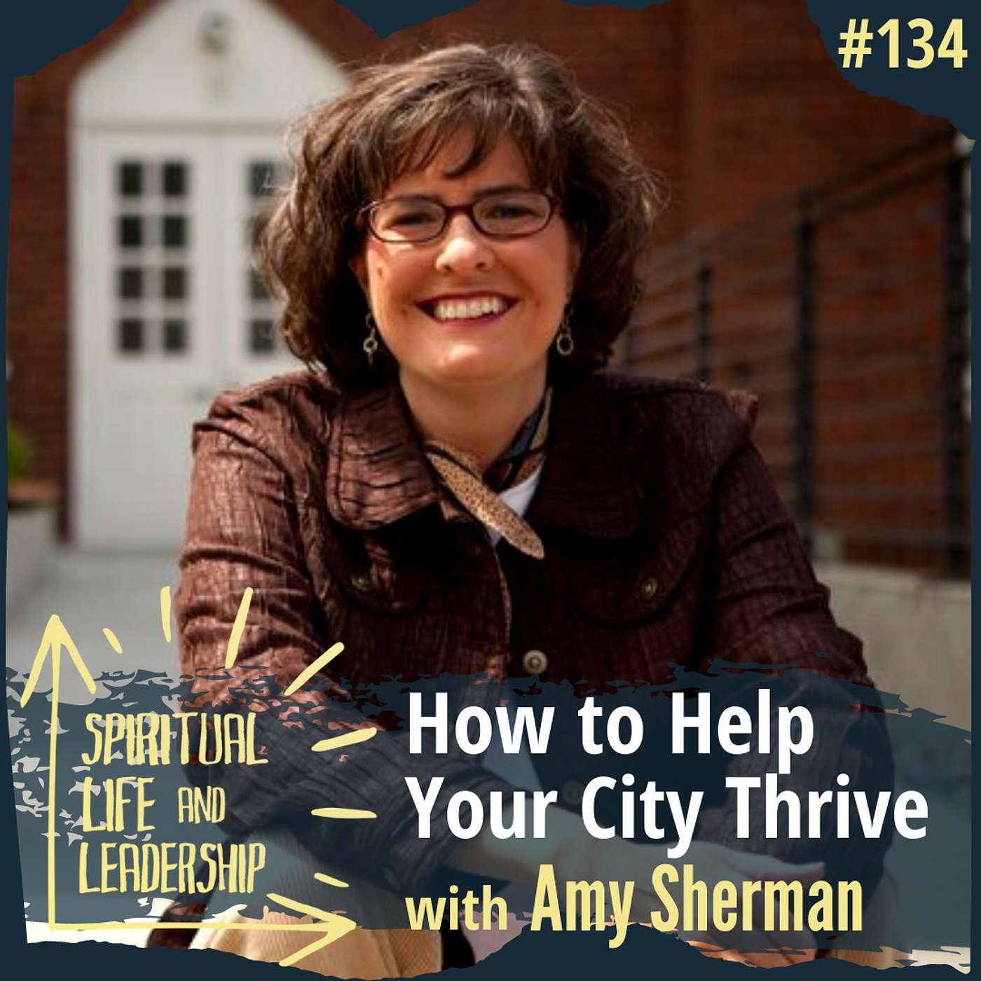 134. How to Help Your City Thrive, with Amy Sherman, author of Agents of Flourishing episode artwork