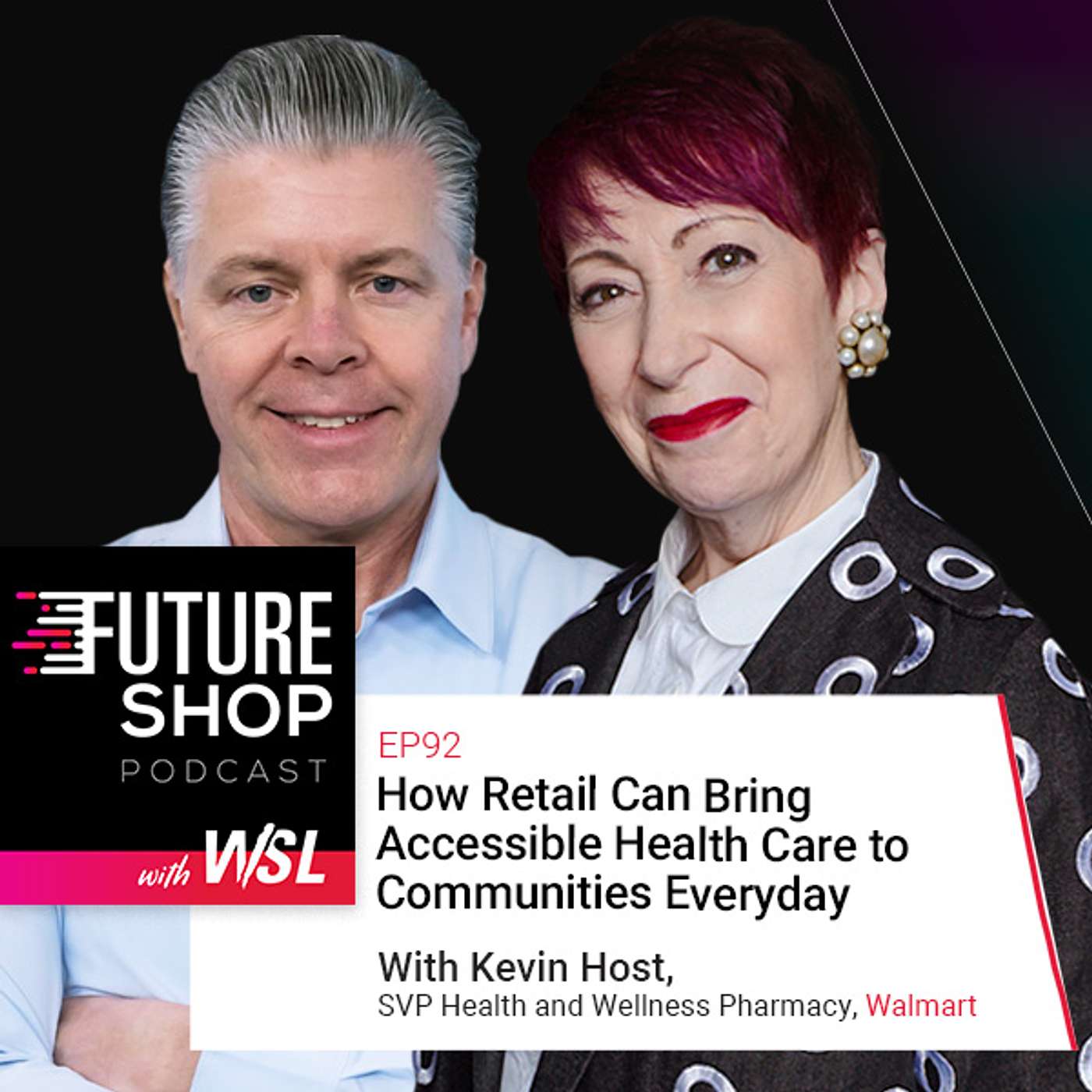 EP92: How Retail Can Bring Accessible Health Care to Communities Everyday with Kevin Host, Walmart