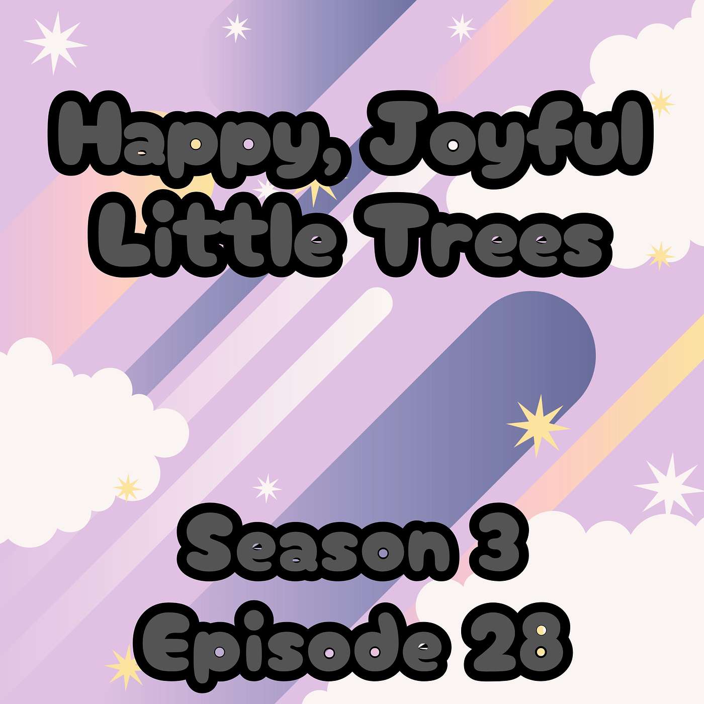S3 E28 Happy Joyful Little Trees episode artwork