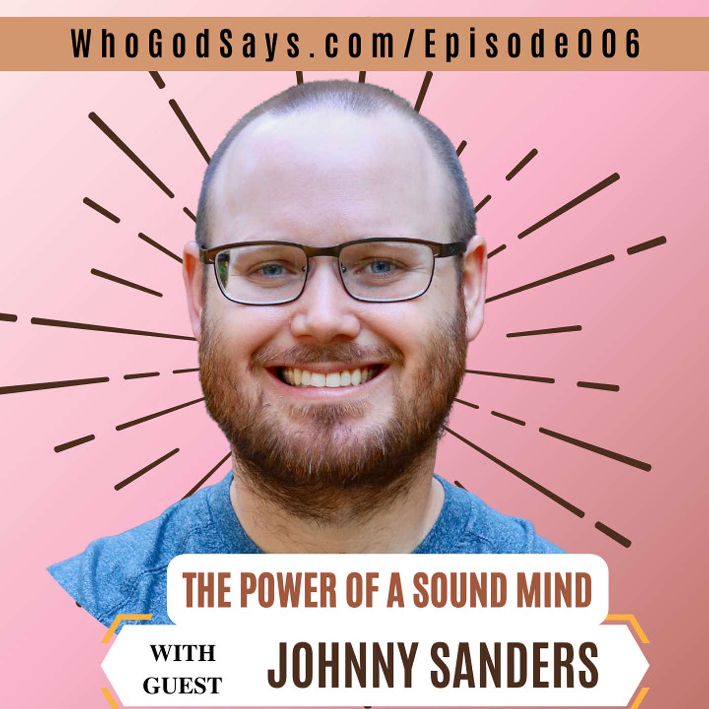 Power of A Sound Mind w/ Johnny Sanders - Getting Christians to accept God & Counceling