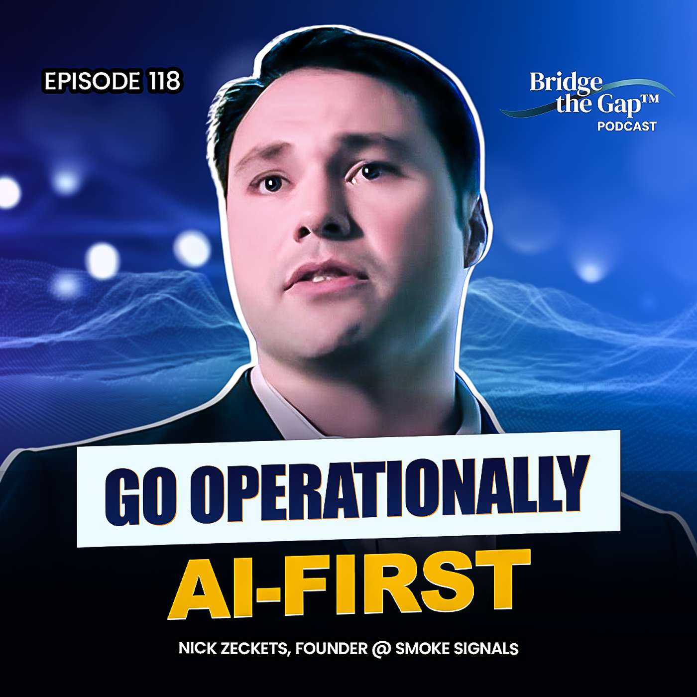 Episode #118 Get Operationally AI First Or Get Left Behind (No Hype)