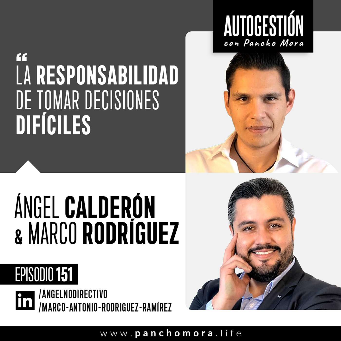 #151 Ángel & Marco - La responsabilidad de tomar decisiones difíciles.