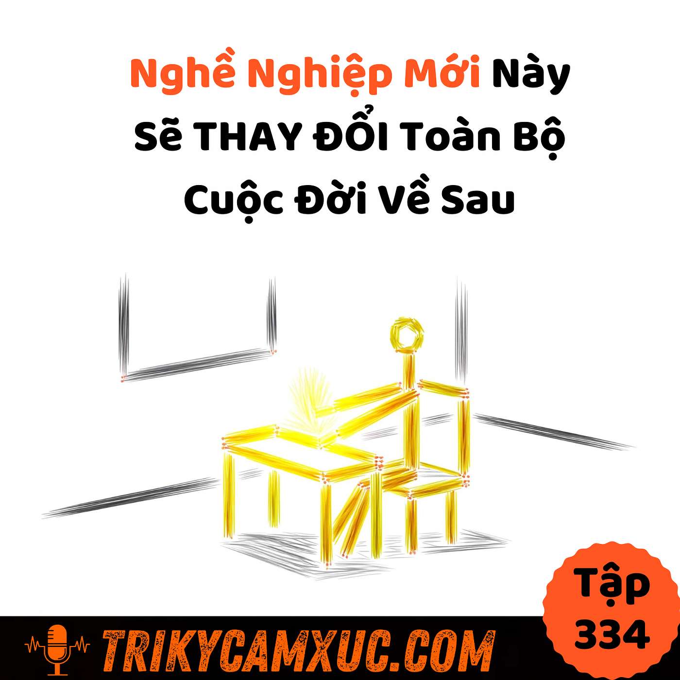Nghề Nghiệp Mới Này Sẽ THAY ĐỔI Toàn Bộ Cuộc Đời Về Sau - Tri Kỷ Cảm Xúc #334
